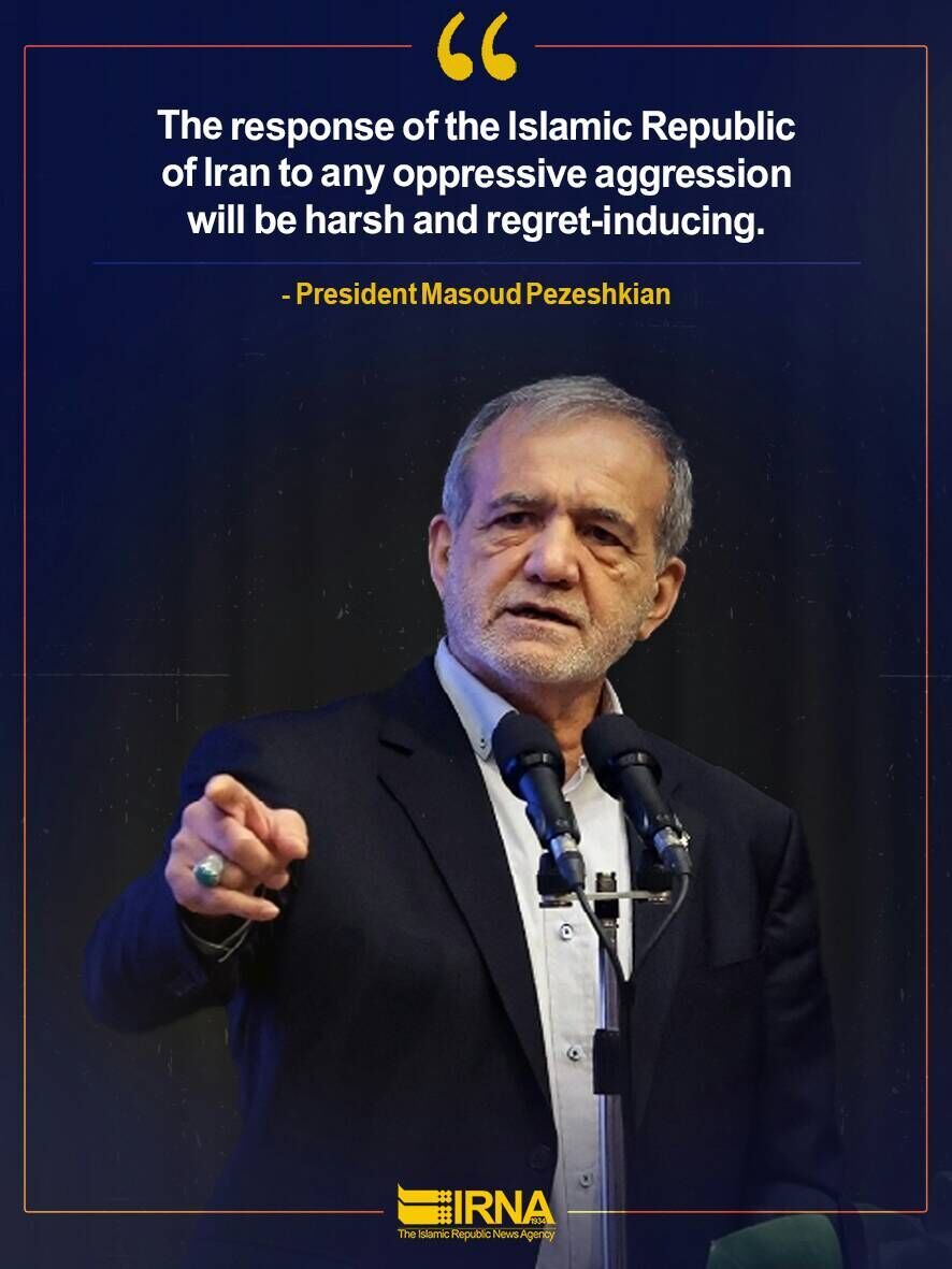 Pezeshkian: Iran’s response to any aggression will be regret-inducing