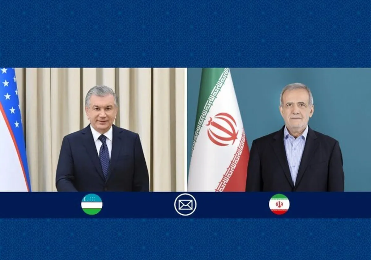 پیام مهم رئیس‌جمهور ازبکستان به پزشکیان